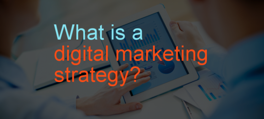 What is a digital marketing strategy